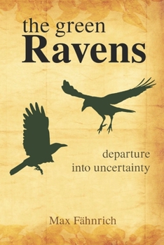 Paperback The green ravens: Departure into uncertainty Book