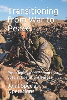Paperback Transitioning from War to Peace: Post-Deployment Support for Special Operations Forces Book