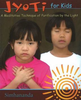 Paperback Jyoti for Kids: A Meditative Technique of Purification by the Light Book