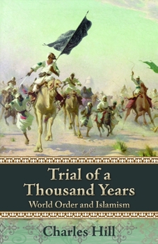 Hardcover Trial of a Thousand Years: World Order and Islamism Volume 607 Book