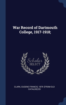 Hardcover War Record of Dartmouth College, 1917-1918; Book