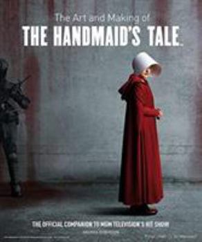 Hardcover The Art and Making of The Handmaid's Tale Book