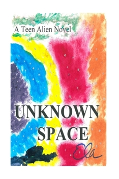 Paperback Unknown Space: A Teen Alien Novel Book