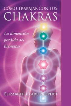 Cómo Trabajar Con Tus Chakras (Spanish Edition)