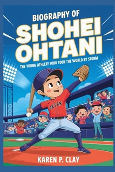 Paperback Biography of Shohei Ohtani: The Young Athlete Who Took the World by Storm Book