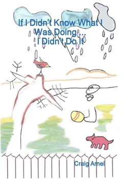 Hardcover If I Didn't Know What I Was Doing ... I Didn't Do It Book