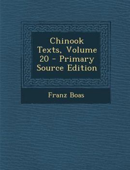 Paperback Chinook Texts, Volume 20 [Chinook] Book