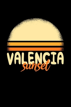 Valencia Sunset: KALENDER 2020/2021 mit Monatsplaner/Wochenansicht mit Notizen und Aufgaben Feld!  Für Neujahresvorsätze, Familen, Mütter, Reisenden ... Reisetagebuch I Wochenplaner (German Edition)