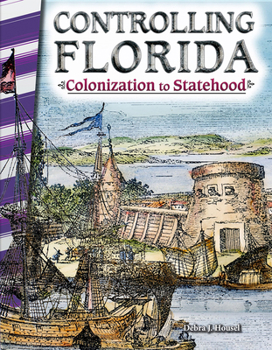 Paperback Controlling Florida: Colonization to Statehood Book