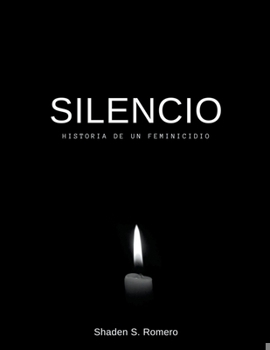 Paperback Silencio: Historia de un feminicidio [Spanish] Book