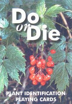 Do or Die Playing Cards : Learn Wild Plants and Herbs While You Play Your Favorie Card Games