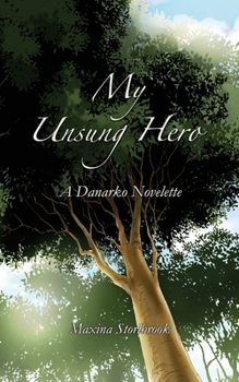My Unsung Hero : A Danarko Novelette