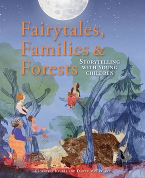 Fairytales, Families & Forests: Storytelling with Young Children