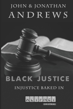 Paperback Black Justice: Injustice Baked In Book