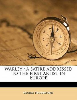 Paperback Warley: A Satire Addressed to the First Artist in Europe Volume 1 Book