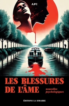 Les blessures de l'âme: Nouvelles psychologiques (French Edition)