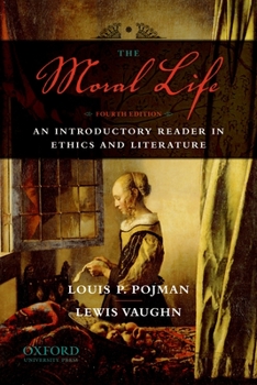 Paperback The Moral Life: An Introductory Reader in Ethics and Literature Book