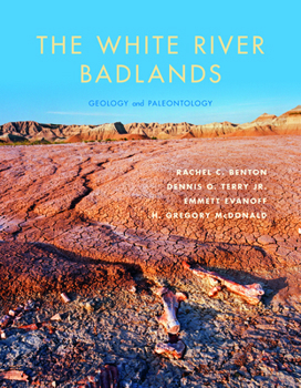 Hardcover The White River Badlands: Geology and Paleontology Book