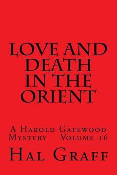 Paperback Love And Death In The Orient: A Harold Gatewood Mystery Volume 16 Book