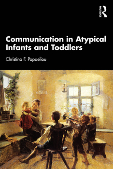 Paperback Communication in Atypical Infants and Toddlers Book