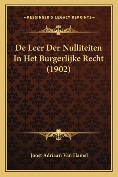Paperback De Leer Der Nulliteiten In Het Burgerlijke Recht (1902) [Dutch] Book