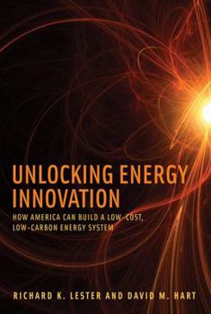 Paperback Unlocking Energy Innovation: How America Can Build a Low-Cost, Low-Carbon Energy System Book