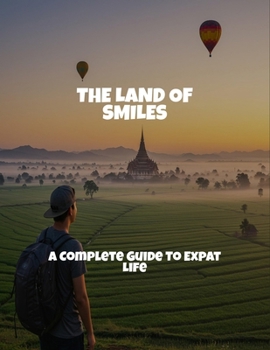 Paperback The Land Of Smiles: A Complete Guide To Expat Life Book