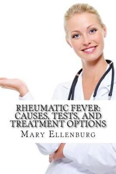 Paperback Rheumatic Fever: Causes, Tests, and Treatment Options Book