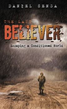 Paperback The Last Believer: Escaping a Conditioned World Book