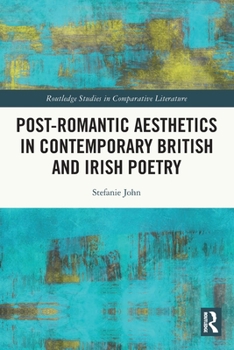 Paperback Post-Romantic Aesthetics in Contemporary British and Irish Poetry Book
