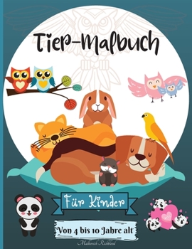 Paperback Tiere F?rbung Buch f?r Kinder im Alter von 4-10 Jahren: Erstaunliche Tiere F?rbung Seiten geeignet f?r Kiddos Alter 4-8 6-10 4-10 Jahre mit niedlichen [German] Book