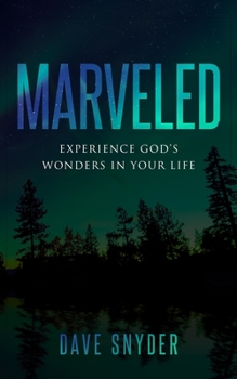 Paperback Marveled: Experience God's Wonders in Your Life Book