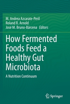 Paperback How Fermented Foods Feed a Healthy Gut Microbiota: A Nutrition Continuum Book