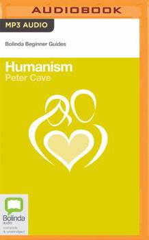Humanism: A Beginner's Guide (Oneworld Beginner's Guides) - Book  of the Beginner's Guide (Oneworld Publications)