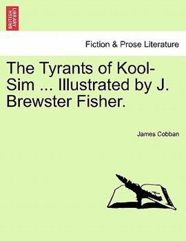 Paperback The Tyrants of Kool-Sim ... Illustrated by J. Brewster Fisher. Book