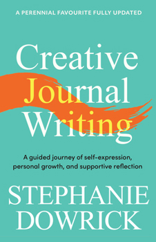 Paperback Creative Journal Writing: A Guided Journey of Self-Expression, Personal Growth, and Supportive Reflection Book