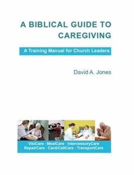 Paperback A Biblical Guide to Caregiving Book