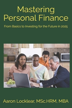 Paperback Mastering Personal Finance: From Basics to Investing for the Future in 2025 Book