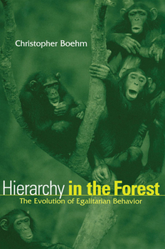 Paperback Hierarchy in the Forest: The Evolution of Egalitarian Behavior Book