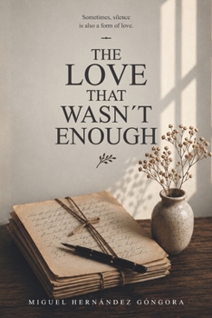 THE LOVE THAT WASN´T ENOUGH