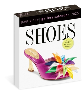 Calendar Shoes Page-A-Day(r) Gallery Calendar 2025: Everyday a New Pair to Indulge the Shoe Lover's Obsession Book