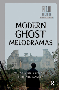 Hardcover Modern Ghost Melodramas: 'What Lies Beneath' Book