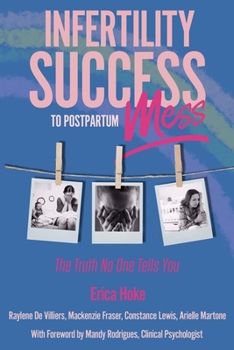 Paperback Infertility Success to Postpartum Mess: The Truth No One Tells You Book