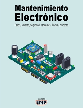 Paperback Mantenimiento Electrónico: Fallos, pruebas, seguridad, esquemas, función, prácticas [Spanish] Book