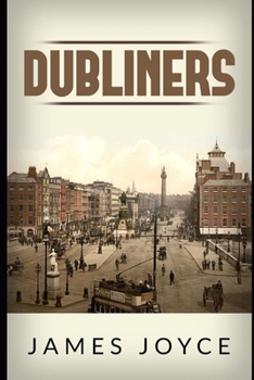 Paperback Dubliners Annotated and Illustrated Edition by James Joyce Book