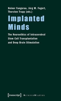 Paperback Implanted Minds: The Neuroethics of Intracerebral Stem Cell Transplantation and Deep Brain Stimulation Book