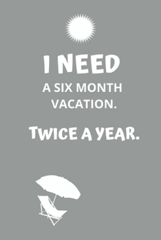 Paperback I need a six month vacation. Twice a year.: Lined notebook Book