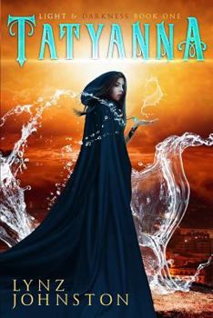 Tatyanna - Book #1 of the Land of Endozia
