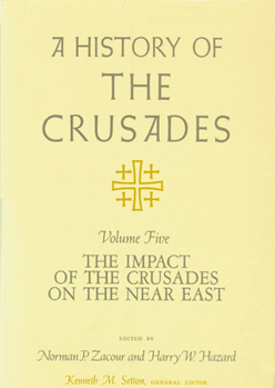 Paperback A History of the Crusades, Volume V: The Impact of the Crusades on the Near East Book