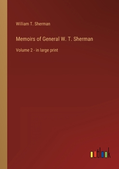 Paperback Memoirs of General W. T. Sherman: Volume 2 - in large print Book